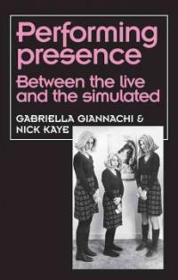 Performing presence : between the live and the simulated