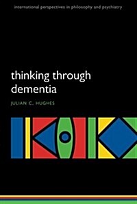 Thinking Through Dementia (Paperback)