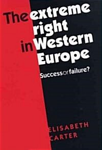 The Extreme Right in Western Europe : Success or Failure? (Paperback)