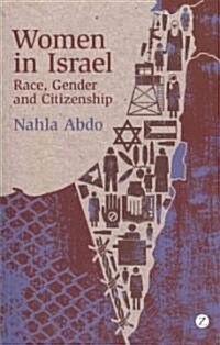 Women in Israel : Race, Gender and Citizenship (Paperback)