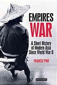 Empires at War : A Short History of Modern Asia Since World War II (Paperback)