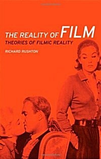 The Reality of Film : Theories of Filmic Reality (Hardcover)