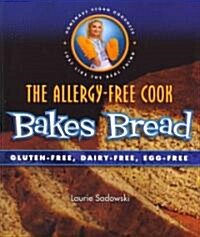 The Allergy-Free Cook Bakes Bread: Gluten-Free, Dairy-Free, Egg-Free (Paperback, New)