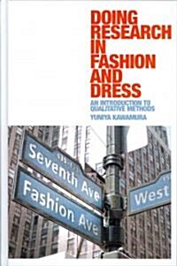 Doing Research in Fashion and Dress : An Introduction to Qualitative Methods (Hardcover)