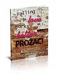 Falling in Love Works Better Than Prozac! (Paperback)