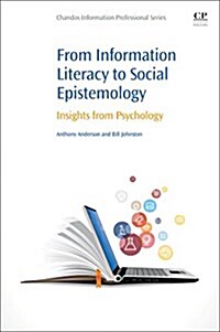 From Information Literacy to Social Epistemology : Insights from Psychology (Paperback)