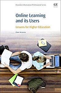 Online Learning and its Users : Lessons for Higher Education (Paperback)