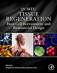 In Situ Tissue Regeneration: Host Cell Recruitment and Biomaterial Design (Paperback)