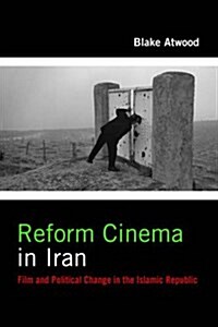 Reform Cinema in Iran: Film and Political Change in the Islamic Republic (Hardcover)