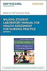 Health Assessment for Nursing Practice - Elsevier Ebook on Intel Education Study Retail Access Card (Pass Code, 6th)