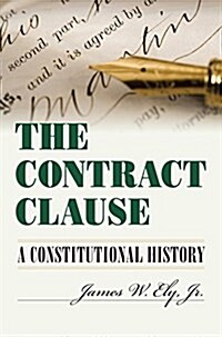 The Contract Clause: A Constitutional History (Hardcover)