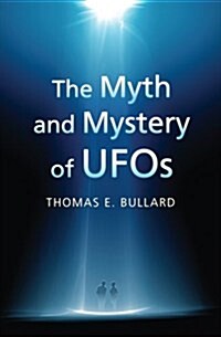 The Myth and Mystery of Ufos (Paperback, Reprint)