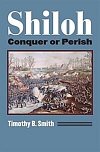 Shiloh: Conquer or Perish (Paperback)