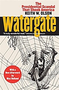 Watergate: The Presidential Scandal That Shook America?with a New Afterword by Max Holland (Paperback)