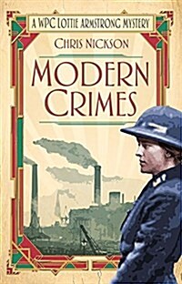 Modern Crimes : A WPC Lottie Armstrong Mystery (Book 1) (Paperback)