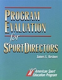 Program Evaluation for Sport Directors (Paperback)