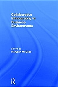 Collaborative Ethnography in Business Environments (Hardcover)