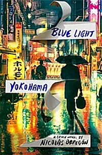 Blue Light Yokohama: A Crime Novel (Hardcover)