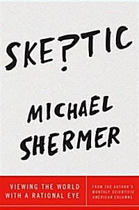 Skeptic: Viewing the World with a Rational Eye (Hardcover)