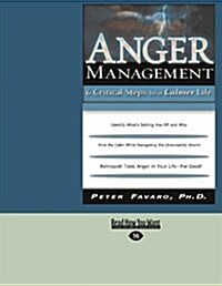 Anger Management: 6 Critical Steps to a Calmer Life (Easyread Large Edition) (Paperback, 16)