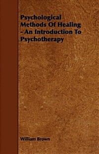 Psychological Methods of Healing - An Introduction to Psychotherapy (Paperback)