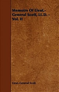 Memoirs of Lieut.-General Scott - Vol. II (Paperback)