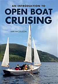 An Introduction to Open Boat Cruising (Paperback)