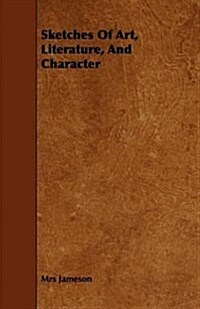 Sketches of Art, Literature, and Character (Paperback)