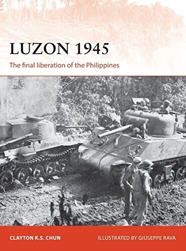 Luzon 1945 : The Final Liberation of the Philippines (Paperback)