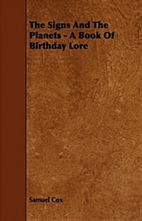 The Signs and the Planets - A Book of Birthday Lore (Paperback)