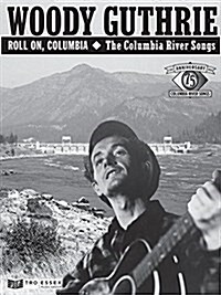 Woody Guthrie - Roll On, Columbia: The Columbia River Songs: 75th Anniversary Collection (Paperback)