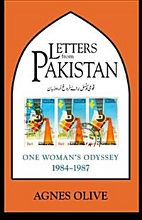 Letters From Pakistan: One Womans Odyssey (Paperback)