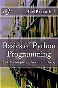 Basics of Python Programming: (With Computer Fundamentals) (Paperback)