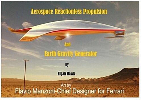 Aerospace Reactionless Propulsion and Earth Gravity Generator (Paperback)