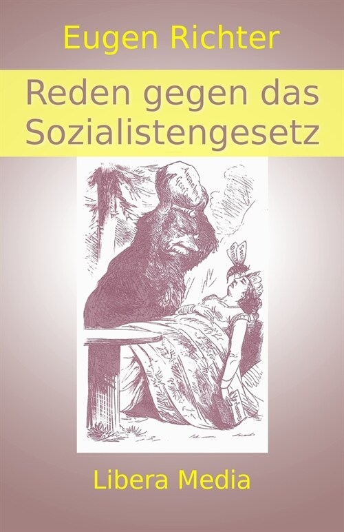 Reden gegen das Sozialistengesetz: Kommentierte Ausgabe (Paperback)