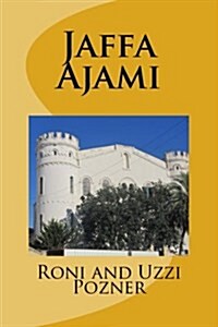 Jaffa - Ajami: Jaffa Travel Guide (Paperback)