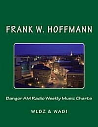 Bangor Am Radio Weekly Music Charts (Paperback)