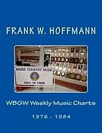 Wbgw Weekly Music Charts 1976-1984 (Paperback)