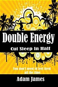 Double Energy Cut Sleep in Half (Paperback)