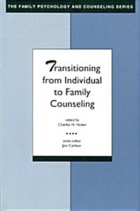Transitioning from Individual to Family Counseling (Paperback)