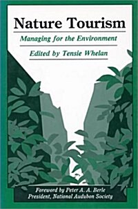 Nature Tourism: Managing for the Environment (Hardcover)