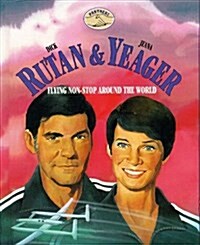 Dick Rutan and Jeana Yeager Flying Non-Stop Around the World (Library)