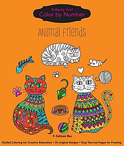 Brilliantly Vivid Color-By-Number: Animal Friends: Guided Coloring for Creative Relaxation--30 Original Designs + 4 Full-Color Bonus Prints--Easy Tear (Paperback)