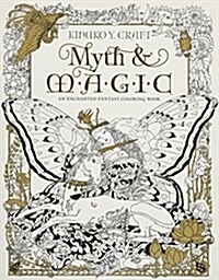 Myth & Magic: An Enchanted Fantasy Coloring Book (Novelty)