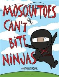 Mosquitoes Can't Bite Ninjas (Hardcover)