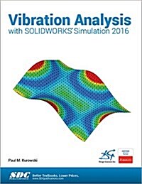 Vibration Analysis With Solidworks Simulation 2016 (Paperback)