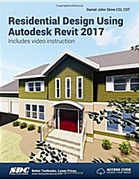 Residential Design Using Autodesk Revit 2017 (Including Unique Access Code) (Paperback)