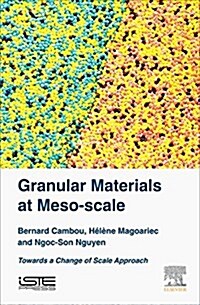 Granular Materials at Meso-Scale : Towards a Change of Scale Approach (Hardcover)