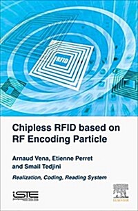 Chipless Rfid Based on RF Encoding Particle : Realization, Coding and Reading System (Hardcover)