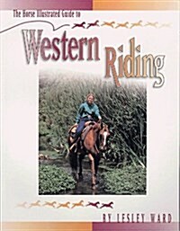 The Horse Illustrated Guide to Western Riding (Paperback)